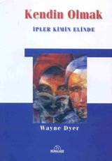 Kendin Olmak Dr. Wayne W. Dyer Kuraldışı Yayınları