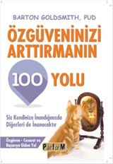 Özgüveninizi Arttırmanın 100 Yolu Barton Goldsmith Platform Yayınları