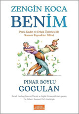 Zengin Koca Benim - Para Kadın ve Erkek Üçlemesi İle Sonsuz Kaynaklar Bilimi Pınar Boylu Gogulan Libros Kitap