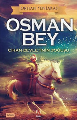 Osman Bey - Cihan Devletinin Doğuşu Orhan Yeniaras Panama Yayıncılık