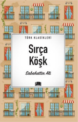 Sırça Köşk - Türk Klasikleri Sabahattin Ali Ema Kitap