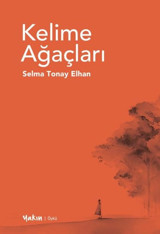 Kelime Ağaçları Selma Tonay Elhan Yakın Kitabevi