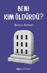 Beni Kim Öldürdü? Burcu Arman Epsilon Yayınevi