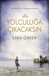 Bir Yolculuğa Çıkacaksın Sara Gruen Epsilon Yayınevi