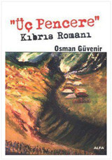 Üç Pencere Kıbrıs Romanı Osman Güvenir Alfa Yayıncılık