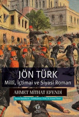 Jön Türk: Milli İçtimai ve Siyasi Roman Ahmet Mithat Efendi Tema Yayınları