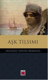 Aşk Tılsımı Muazzez Tahsin Berkand Elips Kitapları