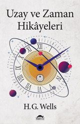 Uzay ve Zaman Hikayeleri Herbert George Wells Maya Kitap