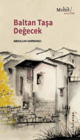 Baltan Taşa Değecek Abdullah Harmancı Muhit Kitap