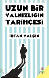 Uzun Bir Yalnızlığın Tarihçesi İrfan Yalçın h2o Kitap