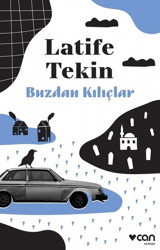 Buzdan Kılıçlar Latife Tekin Can Yayınları