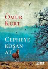 Cepheye Koşan At Ömür Kurt Doğan Kitap