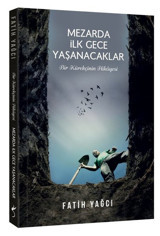 Mezarda İlk Gece Yaşanacaklar - Bir Kürekçinin Hikayesi Fatih Yağcı İndigo Kitap