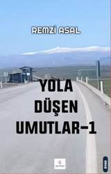 Yola Düşen Umutlar 1 Remzi Asal Fırad Yayınevi