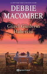 Güzel Günlerin Habercisi Debbie Macomber Epsilon Yayınevi