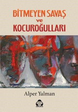 Bitmeyen Savaş ve Kocuroğulları Alper Yalman Yeni Alan Yayıncılık