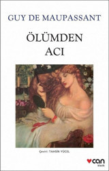 Ölümden Acı Guy De Maupassant Can Yayınları