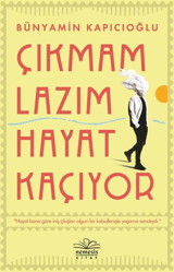 Çıkmam Lazım Hayat Kaçıyor Bünyamin Kapıcıoğlu Nemesis Kitap