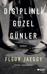 Disiplinli Güzel Günler Fleur Jaeggy Can Yayınları