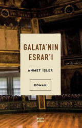 Galata'nın Esrar'ı Ahmet İşler Çıra Yayınları