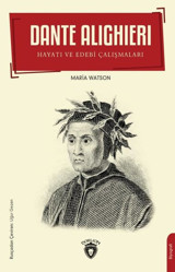 Dante Alighieri: Hayatı ve Edebi Çalışmaları Sergey Yujakov Dorlion Yayınevi