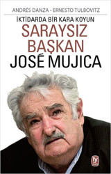 Saraysız Başkan Jose Mujica Andres Danza, Ernesto Tulbovitz Tekin Yayınevi