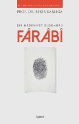 Farabi-Bir Medeniyet Düşünürü Bekir Karlığa İşaret Yayınları