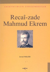 Recai-zade Mahmud EkremEdebiyatımızın Zirvesindekiler İsmail Parlatır Akçağ Yayınları