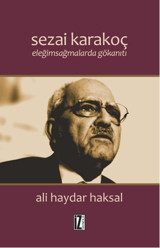 Sezai Karakoç - Eleğimsağmalarda Gökanıtı Ali Haydar Haksal İz Yayıncılık