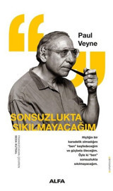 Sonsuzlukta Sıkılmayacağım Paul Veyne Alfa Yayıncılık