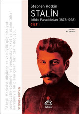 Stalin - İktidar Paradoksları 1878 - 1928 Cilt 1 Stephen Kotkin İletişim Yayınları