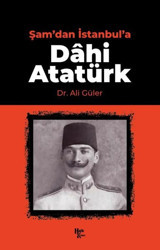 Şam'dan İstanbul'a Dahi Atatürk Kolektif Halk Kitabevi