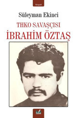 THKO Savaşçısı: İbrahim Öztaş Süleyman Ekici İzan Yayıncılık