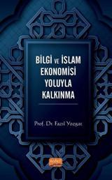 Bilgi ve İslam Ekonomisi Yoluyla Kalkınma Fazıl Yozgat Nobel Bilimsel Eserler