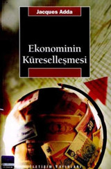 Ekonominin Küreselleşmesi İletişim Yayınları Jaques Adda İletişim Yayınları - Araştırma-İnceleme Dizisi