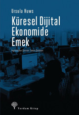 Küresel Dijital Ekonomide Emek Ursula Huws Yordam Kitap