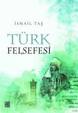 Türk Felsefesi İsmail Taş Palet Yayınları