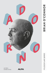 Adorno - Filozoflar Serisi Brian O'Connor Alfa Yayıncılık