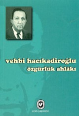 Özgürlük Ahlakı Vehbi Hacıkadiroğlu Cem Yayınevi