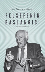 Felsefenin Başlangıcı Hans Georg Gadamer alBaraka Yayınları