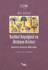 Radikal Hayalgücü ve İktidarın Kriz Max Haiven Sel Yayıncılık