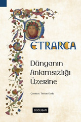 Dünyanın Anlamsızlığı Üzerine Francesco Petrarca Doğu Batı Yayınları