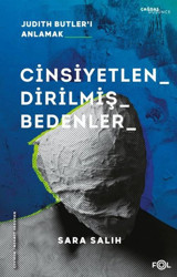 Cinsiyetlendirilmiş Bedenler - Judith Butler'ı Anlamak Sara Salih Fol Kitap