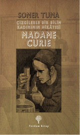 Çizgilerle Madame Curie Soner Tuna Yordam Kitap Soner Tuna Yordam Kitap