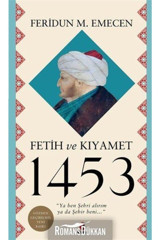 Fetih Ve Kıyamet 1453Ya Ben Şehri Alırım Ya Da Şehir Beni Feridun M. Emecen Kapı Yayınları