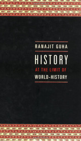 History At The Limit Of World History (Italian Academy Lectures) Guha, Ranajit Columbia University Press