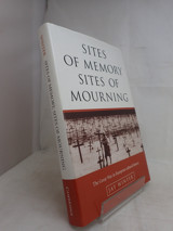 Sites Of Memory, Sites Of Mourningthe Great War In European Cultural History (Studies In The Social And Cultural History Of Modern Warfare, Series Number 1) Winter, Jay Cambridge University Press, Uk