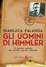 Gli Uomini Di Himmler. Il Passato Nazista Dei Servizi Segreti Tedeschi (Le Sfere) Falanga, Gianluca Carocci