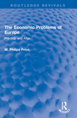 The Economic Problems Of Europepre-War And After ( Revivals) Price, M. Philips Routledge