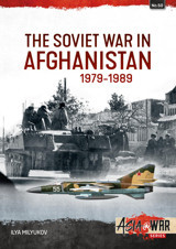 The Soviet War In Afghanistan 1979-1989An Infamous Military Intervention, 1979-1988 (Asia @ War, 50, Band 50) Milyukov, Ilya Helion & Company